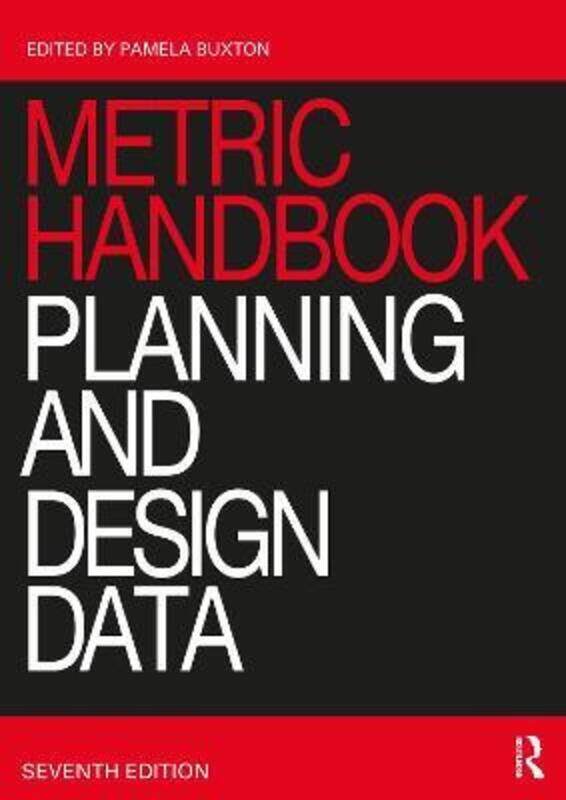 

Metric Handbook: Planning and Design Data,Hardcover, By:Buxton, Pamela (Freelance Architecture and Design Journalist, UK)