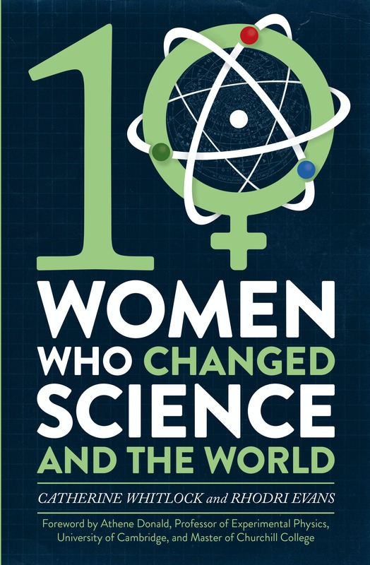 Ten Women Who Changed Science, and the World, Paperback Book, By: Catherine Whitlock