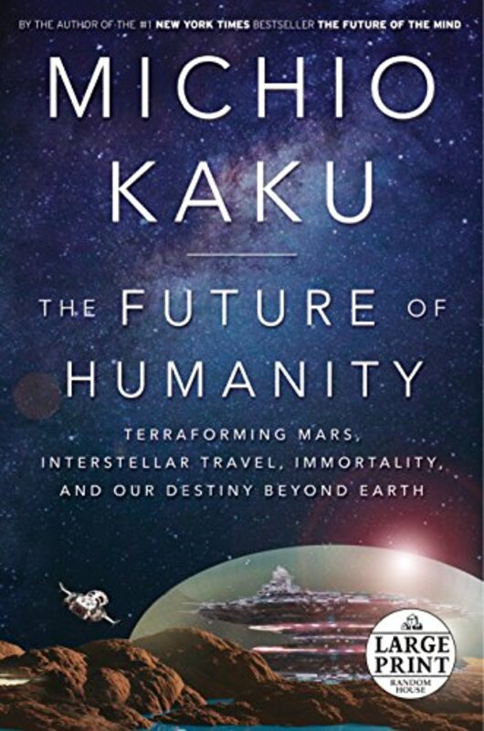 The Future of Humanity: Terraforming Mars, Interstellar Travel,, Paperback Book, By: Michio Kaku
