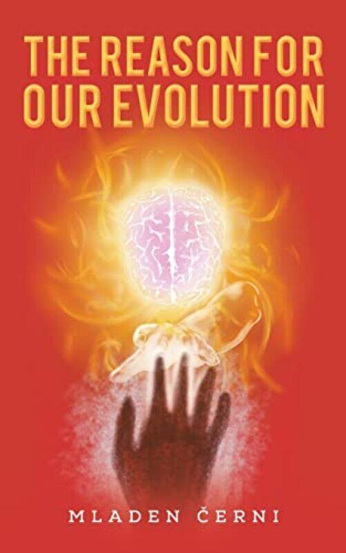 

The Reason For Our Evolution by Mladen Cerni-Paperback