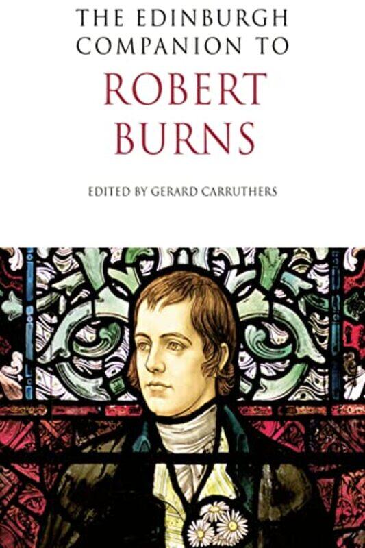 

The Edinburgh Companion to Robert Burns by Gerard Carruthers-Paperback