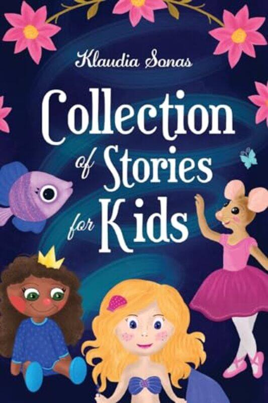 

Collection of Stories for Kids by Klaudia Sonas-Paperback