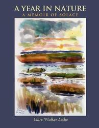 A Year In Nature: A Memoir of Solace: A Memoir of Solace,Paperback,ByClare Walker Leslie