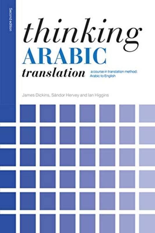 Thinking Arabic Translation By James Dickins (University of Leeds, UK) Paperback