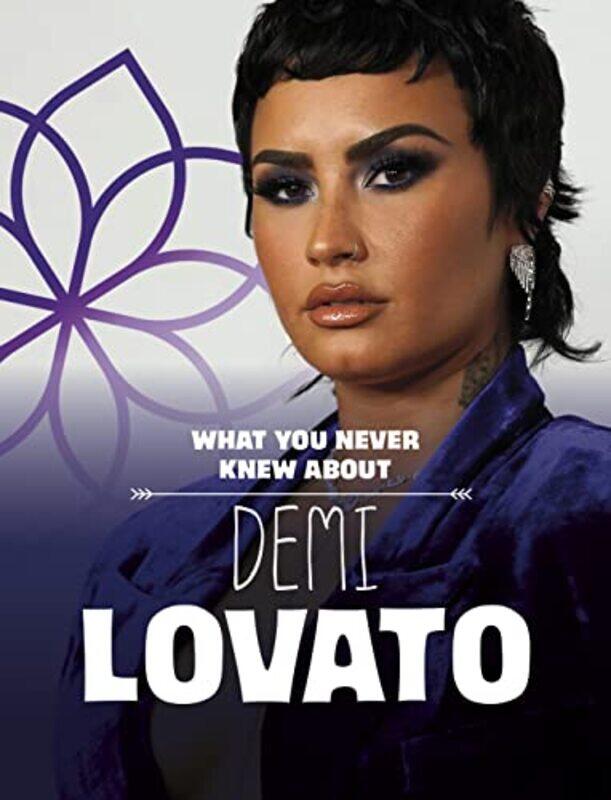 

What You Never Knew About Demi Lovato by Helen Cox Cannons-Hardcover