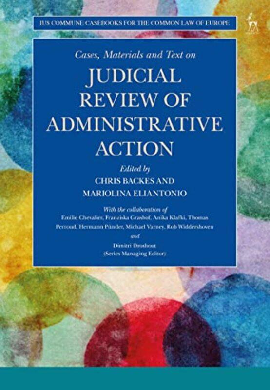 

Cases Materials and Text on Judicial Review of Administrative Action by Chris BackesMariolina Maastricht University, the Netherlands Eliantonio-Paperb