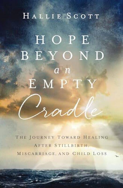 

Hope Beyond an Empty Cradle by Hallie Scott-Paperback