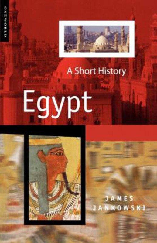 

Egypt: A Short History, Paperback Book, By: James P. Jankowski