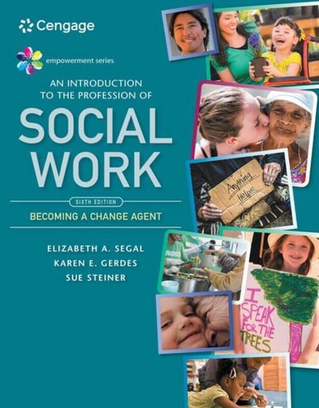 

Empowerment Series An Introduction To The Profession Of Social Work by Segal, Elizabeth (Arizona State University) - Gerdes, Karen (Arizona State Univ