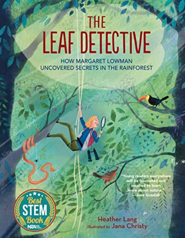 

The Leaf Detective How Margaret Lowman Uncovered Secrets In The Rainforest By Lang, Heather - Christy, Jana Hardcover