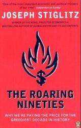 The Roaring Nineties: Why We're Paying the Price for the Greediest Decade in History.paperback,By :Joseph Stiglitz