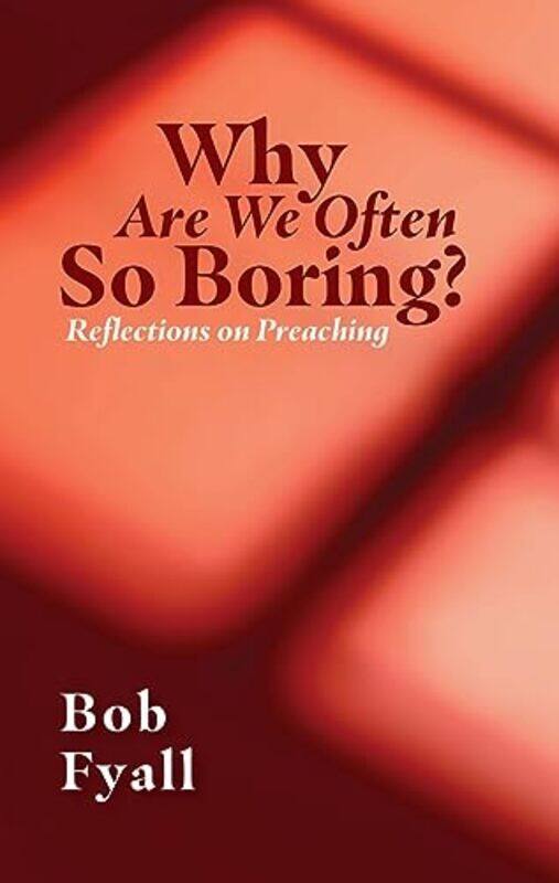 

Why Are We Often So Boring by Bob Fyall-Paperback