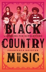 Black Country Music by Francesca T Royster-Hardcover