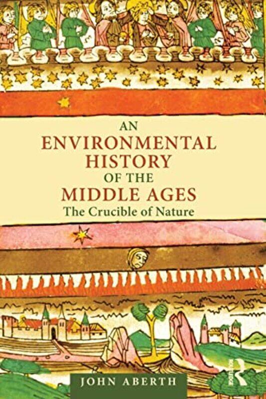 

An Environmental History of the Middle Ages by John Aberth-Paperback