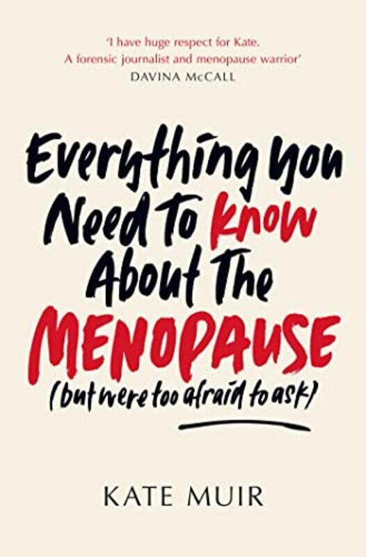 

Everything You Need to Know About the Menopause but were too afraid to ask by Kate Muir-Paperback