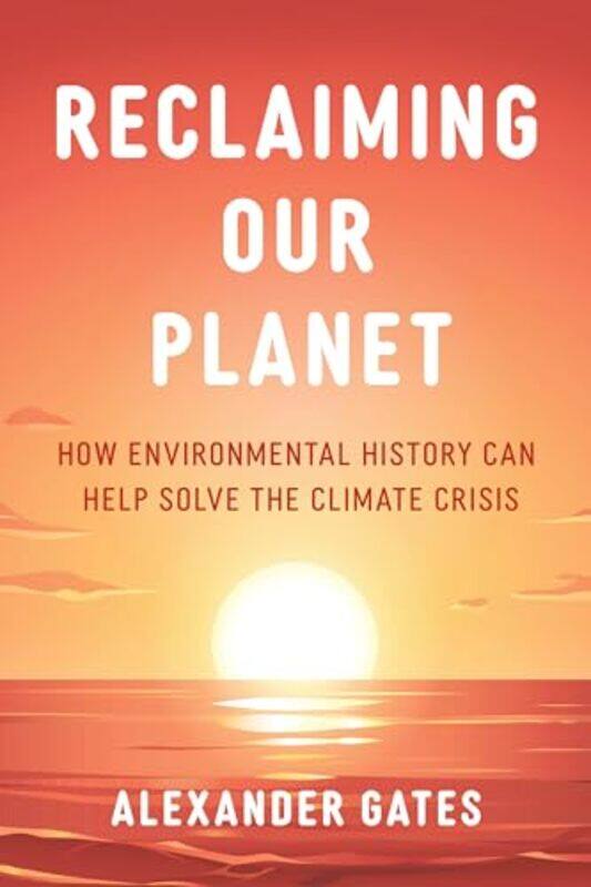 

Reclaiming Our Planet by Kate McDonnell-Hardcover