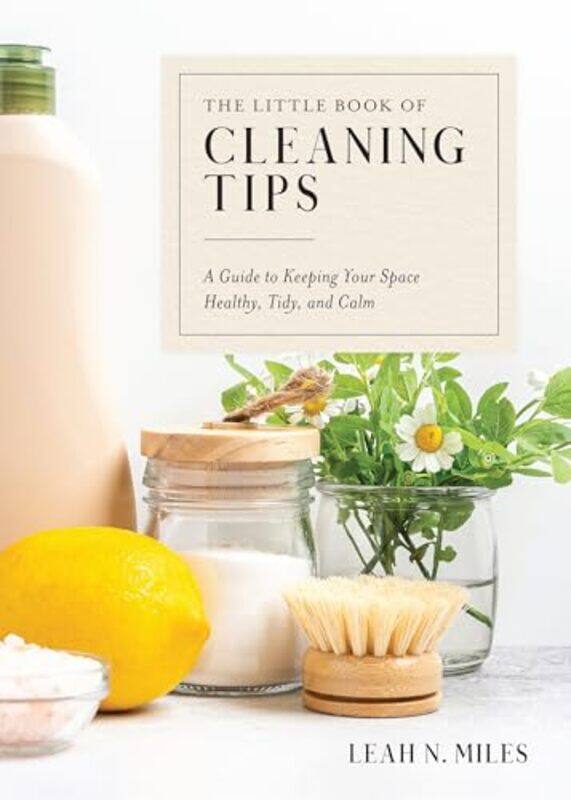 

The Little Book Of Cleaning Tips by Leah N (Leah N Miles) Miles-Hardcover