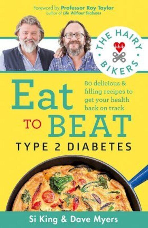 

The Hairy Bikers Eat to Beat Type 2 Diabetes: 80 delicious & filling recipes to get your health back.paperback,By :Bikers, Hairy - Taylor, Professor R