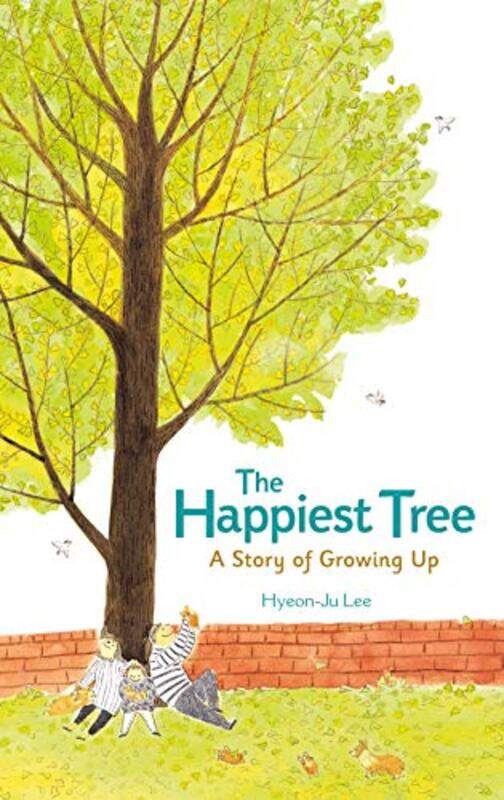 

The Happiest Tree A Story Of Growing Up by Hyeon-Ju LeeHyeon-Ju Lee-Hardcover