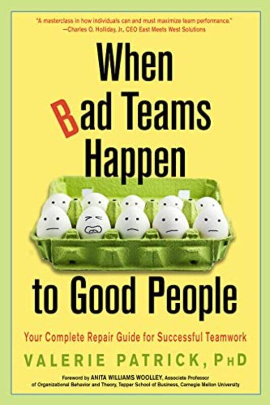 

When Bad Teams Happen to Good People by Valerie Valerie Patrick Patrick-Paperback