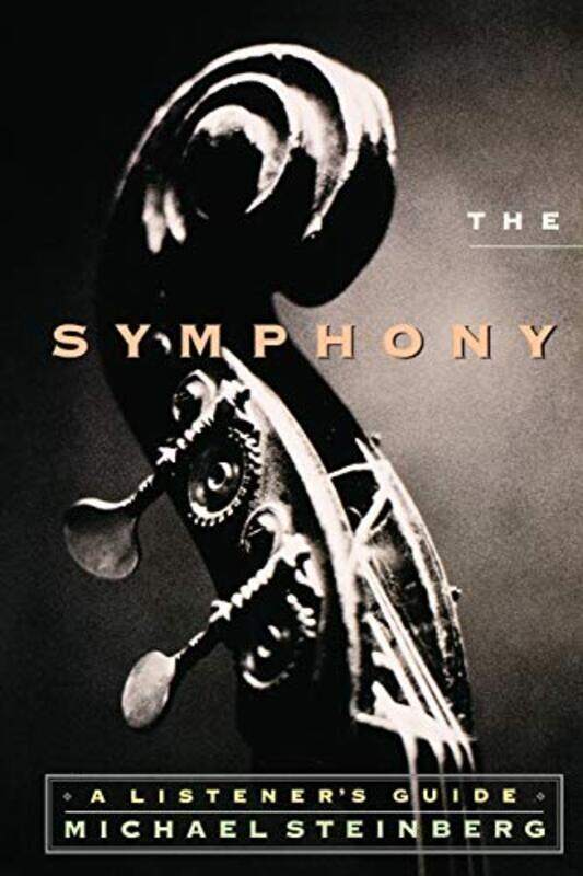 

The Symphony by Michael Steinberg-Paperback