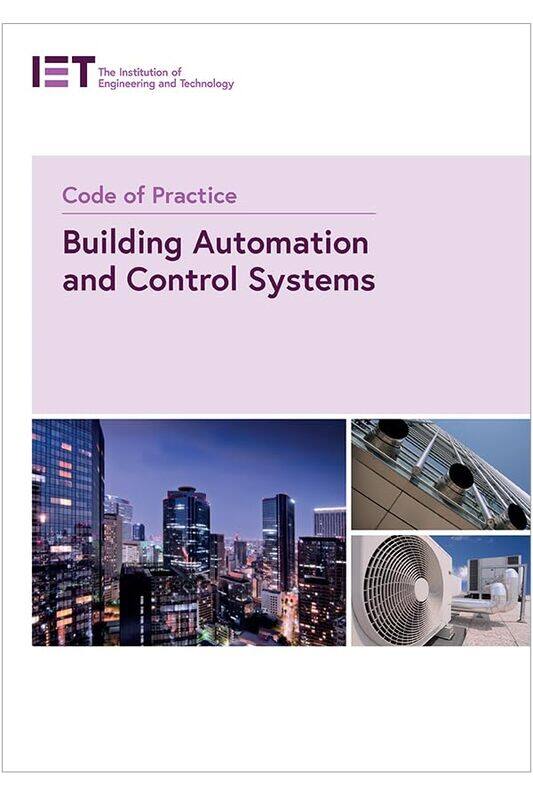 

Code of Practice for Building Automation and Control Systems by The Institution of Engineering and Technology-Paperback