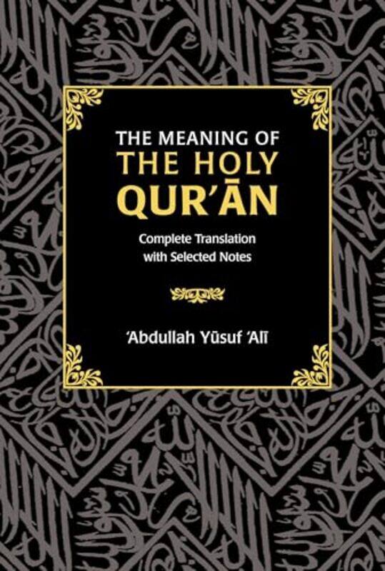 

The Meaning Of The Holy Quran by Abdullah Yusuf Ali , Hardcover