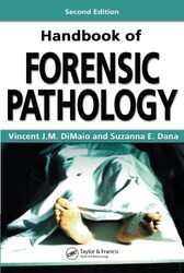 Handbook of Forensic Pathology by MD, Vincent JM Chief Medical Examiner, Bexar County, San Antonio, Texas, USA DiMaioMD, Suzanna E Austin, Texas, USA Dana-Paperback