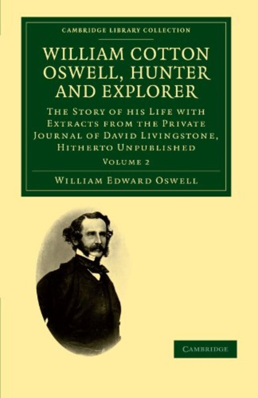 

William Cotton Oswell Hunter and Explorer by William Edward Oswell-Paperback