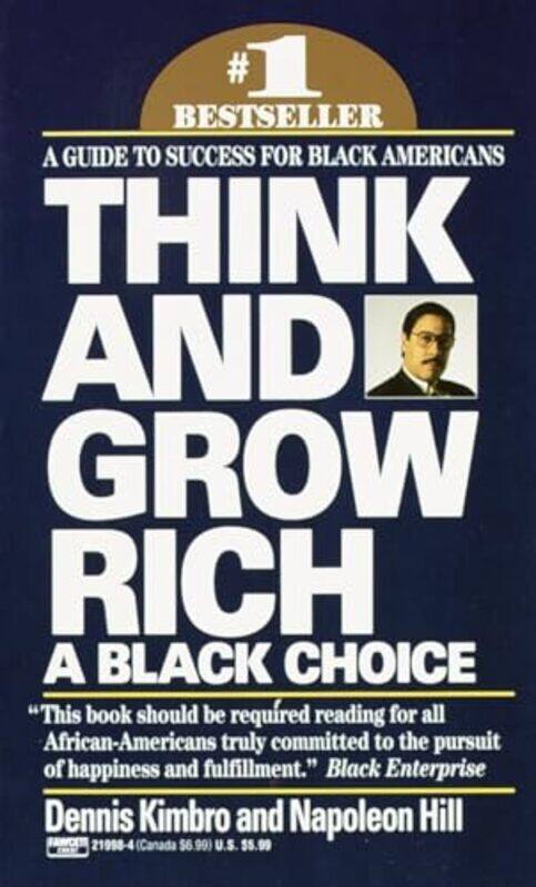 

Think and Grow Rich A Black Choice A Guide to Success for Black Americans by Kimbro, Dennis - Hill, Napoleon - Paperback