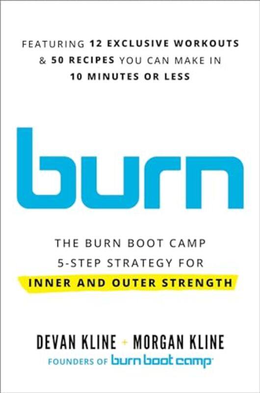 

Burn Boot Camp 5 Step Strategy For Inner By Kline Devan - Hardcover