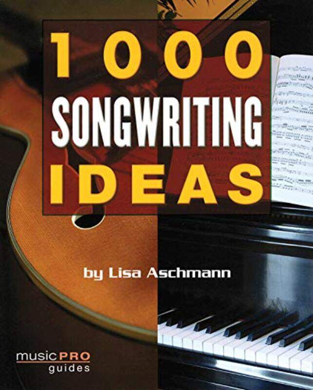 

1000 Songwriting Ideas by Lisa Aschmann-Paperback