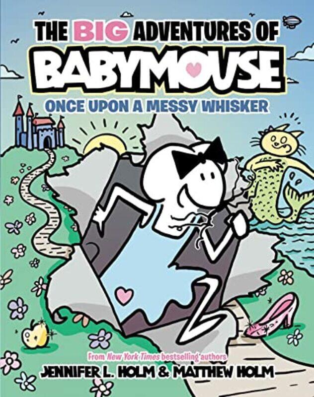 

The BIG Adventures of Babymouse: Once Upon a Messy Whisker (Book 1) , Paperback by Holm, Jennifer L. - Holm, Matthew