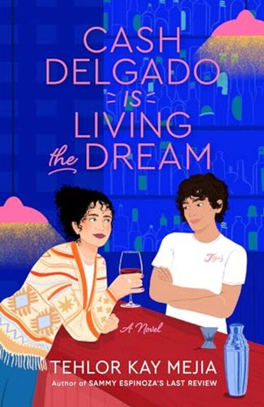

Cash Delgado Is Living the Dream by Tehlor Kay Mejia-Paperback