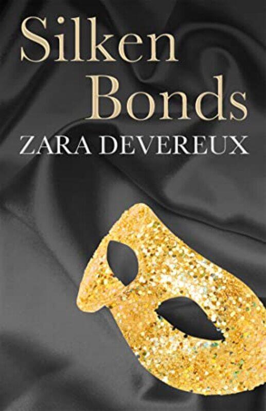 

Silken Bonds by Zara Devereux-Paperback