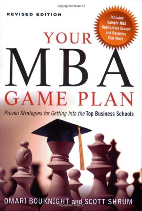 

^(C) Your MBA Game Plan: Proven Strategies for Getting into the Top Business Schools