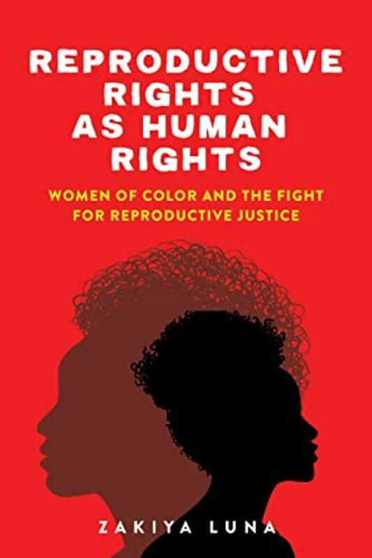 

Reproductive Rights as Human Rights by Zakiya Luna-Paperback