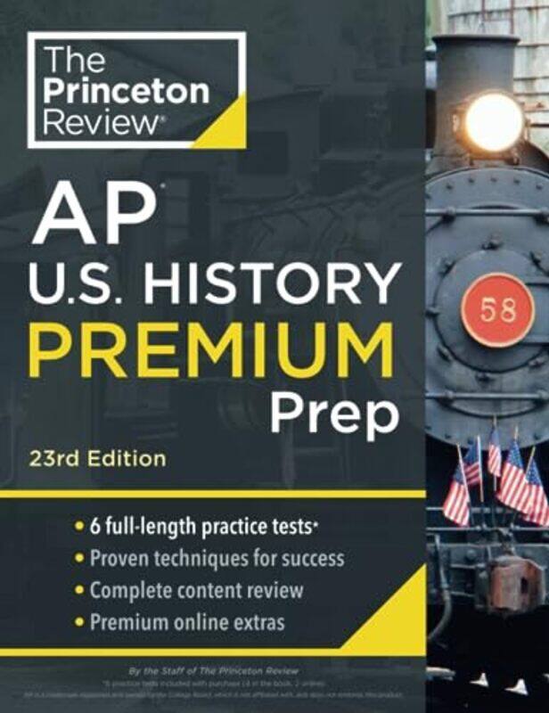 

Princeton Review Ap Us History Premium Prep 2024 6 Practice Tests Complete Content Review St By Review The Princeton Paperback