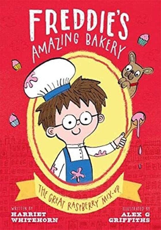 

Freddies Amazing Bakery The Great Raspberry MixUp by Harriet , London, UK WhitehornAlex G , St Albans, UK Griffiths-Paperback