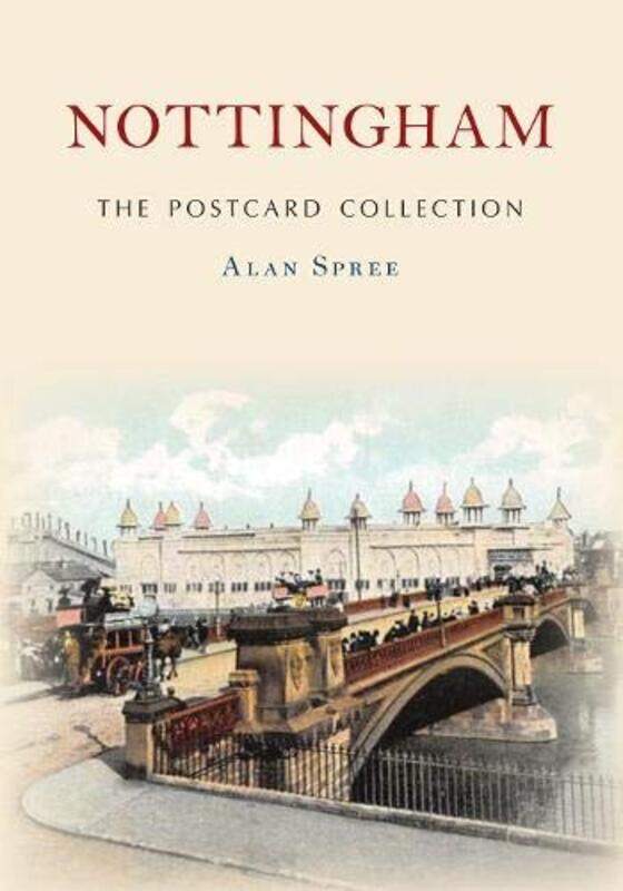 

Nottingham The Postcard Collection by Alan Spree-Paperback