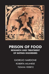 Prison of Food: Research and Treatment of Eating Disorders, Paperback Book, By: Roberta Milanese
