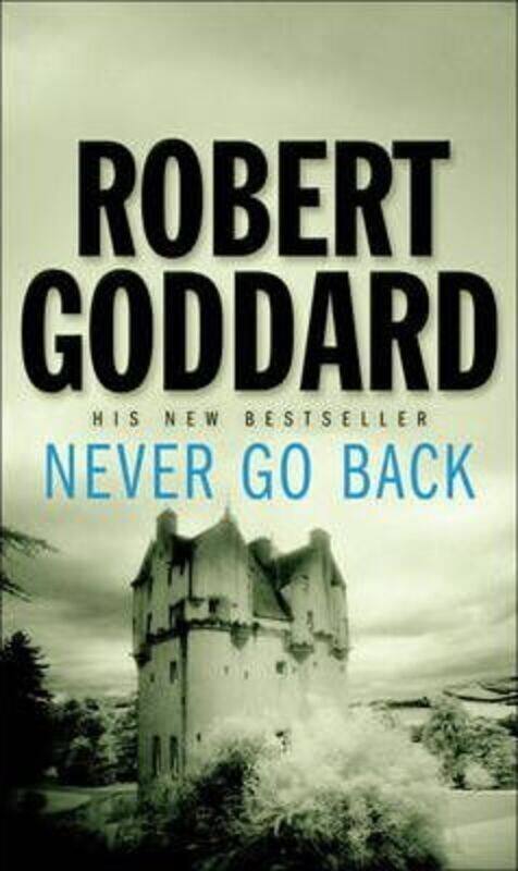 

Never Go Back.paperback,By :Robert Goddard