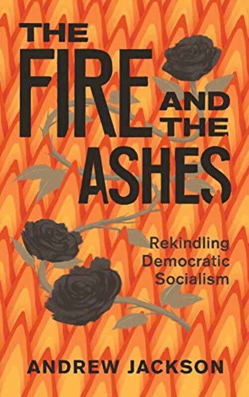 

The Fire and the Ashes by Andrew Jackson-Paperback