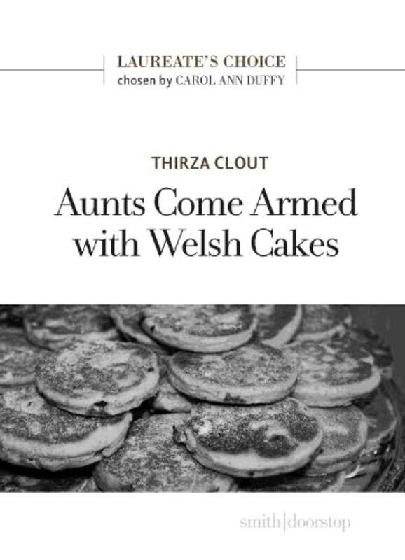 

Aunts Come Armed with Welsh Cakes by Thirza Clout-Paperback