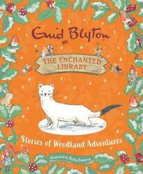 The Enchanted Library: Stories of Woodland Adventures,Hardcover, By:Blyton, Enid