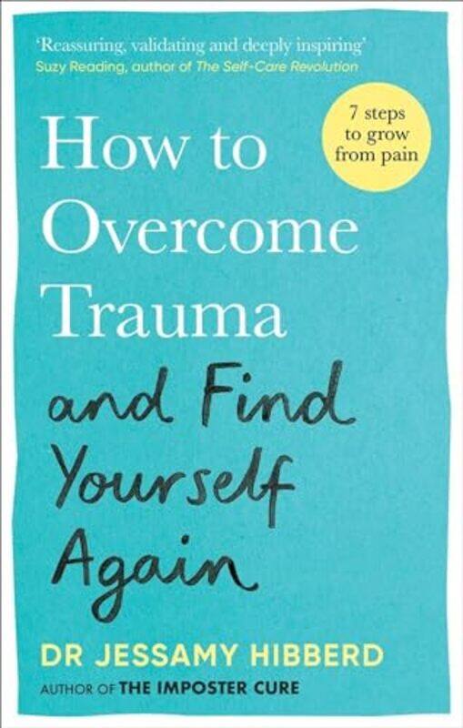 

How to Overcome Trauma and Find Yourself Again by Pete KingShelly Newstead-Paperback