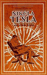 The Autobiography of Nikola Tesla and Other Works Hardcover by Tesla, Nikola - Martin, Thomas Commerford - Mondschein, Ken