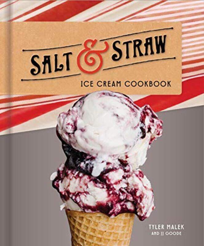 

Salt And Straw Ice Cream Cookbook By Malek, Tyler - Goode, J.J. Hardcover