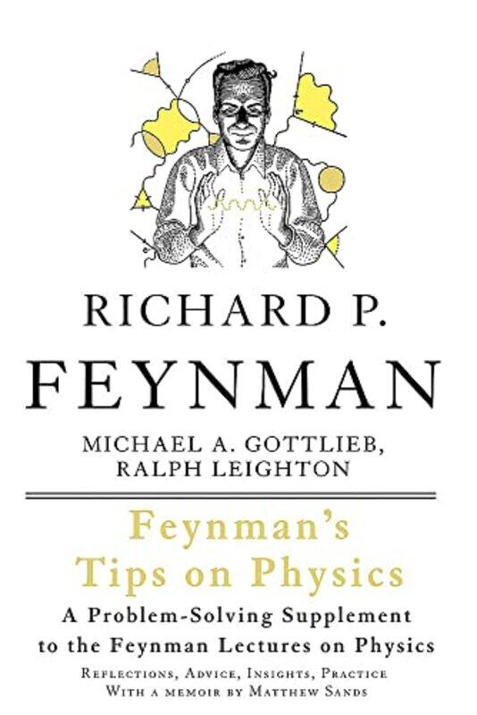 

Feynmans Tips on Physics: Reflections, Advice, Insights, Practice , Paperback by Feynman, Richard - Gottlieb, Michael - Leighton, Ralph