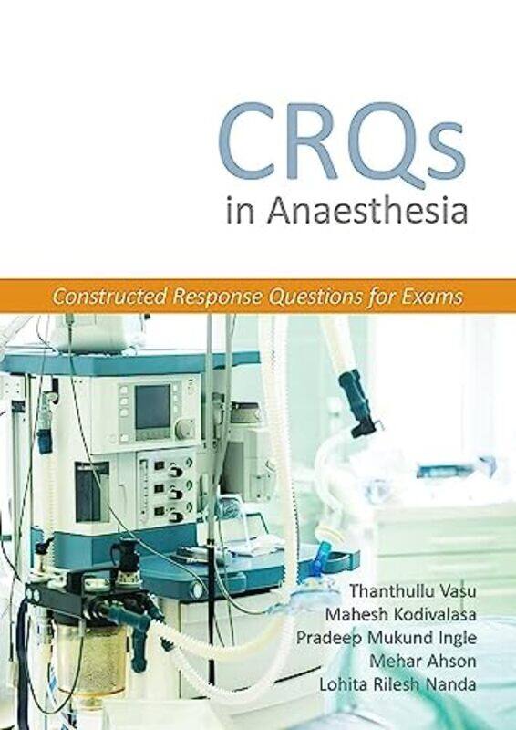 

CRQs in Anaesthesia Constructed Response Questions for Exams by John MooreMary MillhollonRichard Langley-Paperback